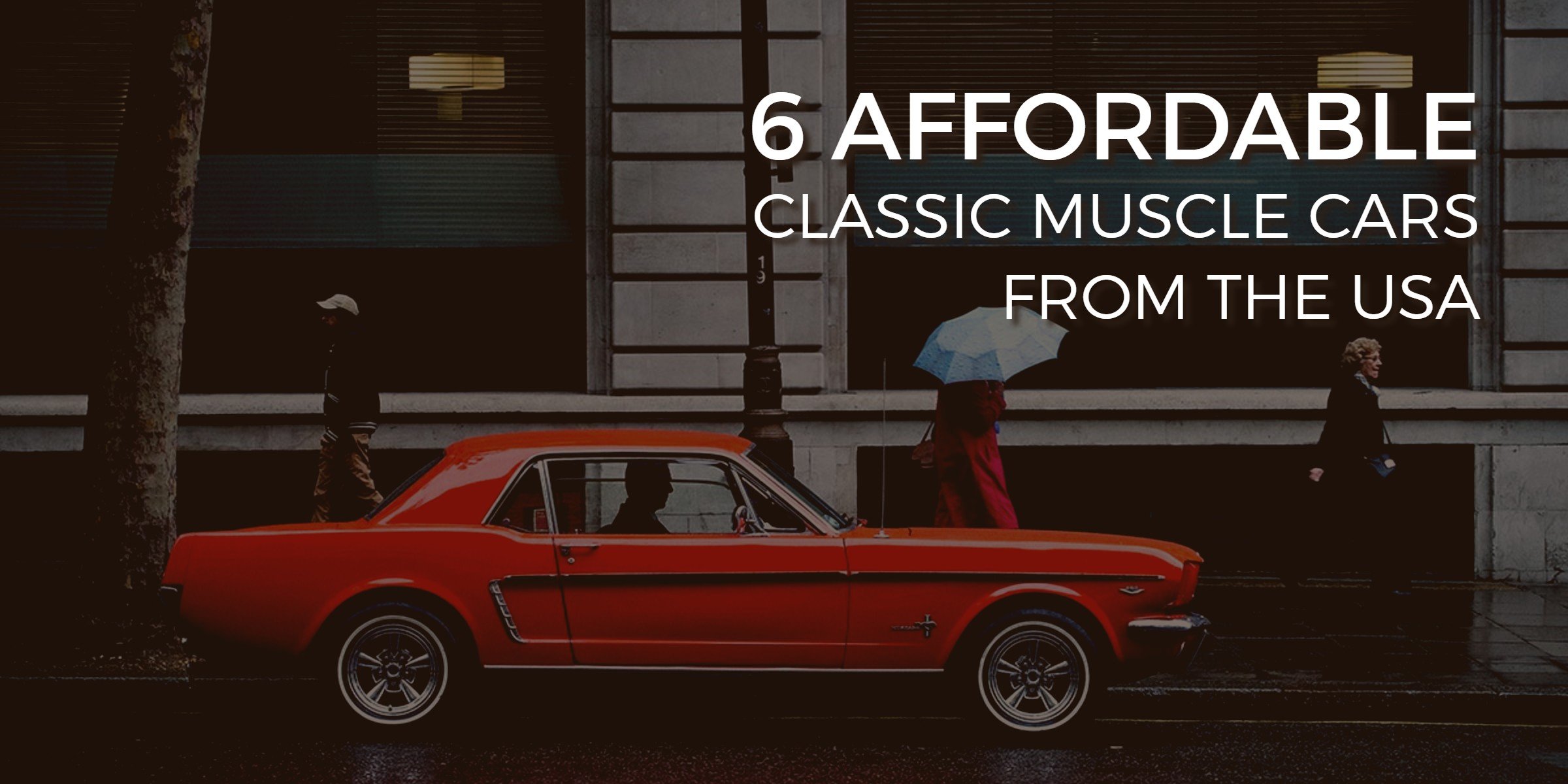 6 Affordable Classic Muscle Cars from the USA